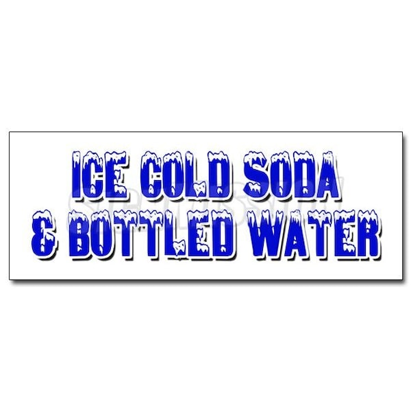 Signmission ICE COLD SODA & BOTTLED WATERsticker iced fountain drinks pop h2o, D-48 Ice Cold Soda & Bottled D-48 Ice Cold Soda & Bottled - main